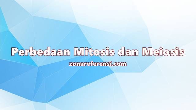 Apa perbedaan antara pembelahan amitosis mitosis dan meiosis